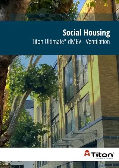 Titon-Social-Housing-Ultimate-dMEV-Ventilation
